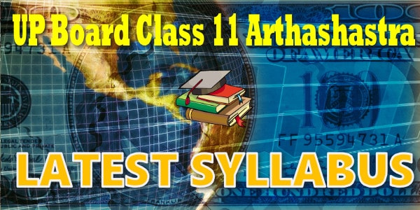 UP Board Syllabus for Class 11 Arthashaastr (Economics)
