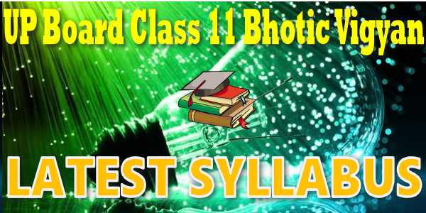 UP Board Syllabus for Class 11 Bhautik vigyan (Physics)