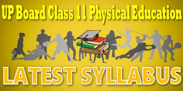 UP Board Syllabus for Class 11 Shaareerika shikshaa (Physical education)