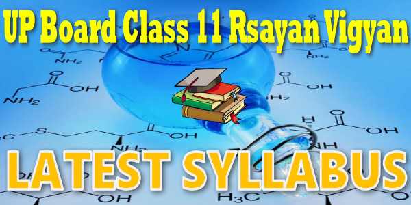 UP Board Syllabus for Class 11 Rasaayan Vigyaan (Chemistry)