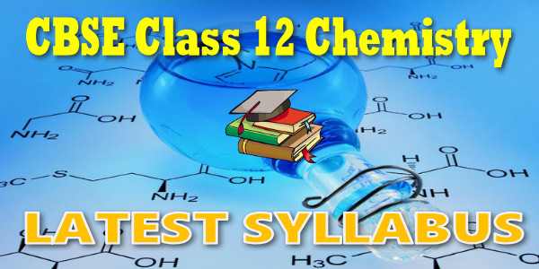 CBSE class 12 Chemistry New Syllabus 2018-19