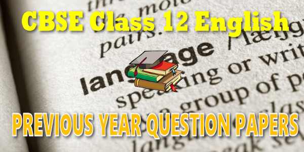 Last Year Papers Class 12 English Core