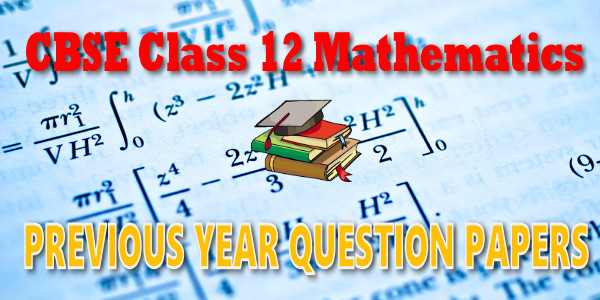 Last year papers Class 12 mathematics