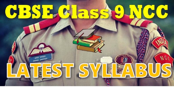 CBSE class 9 National Cadet Corps New Syllabus 2018-19
